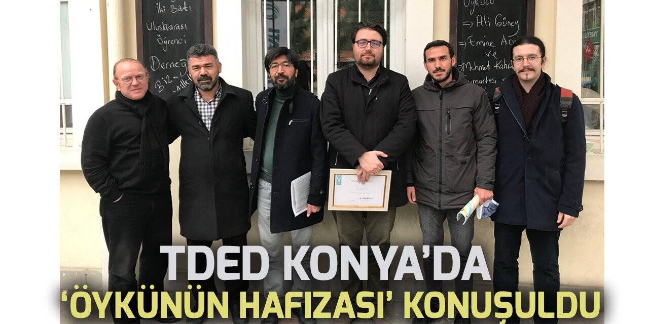 TDED Konya’da ‘Öykünün Hafızası’ konuşuldu