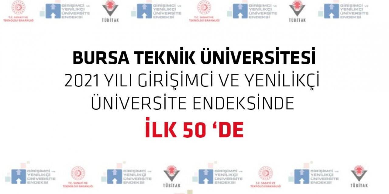 BTÜ, TÜBİTAK 2021 yılı Girişimci ve Yenilikçi Üniversite Endeksi’nde ilk 50’de