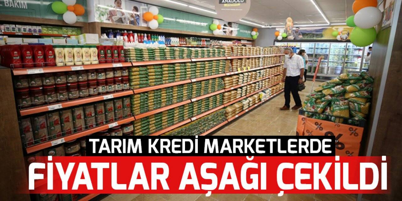 Tarım Kredi marketlerde fiyatlar aşağı çekildi