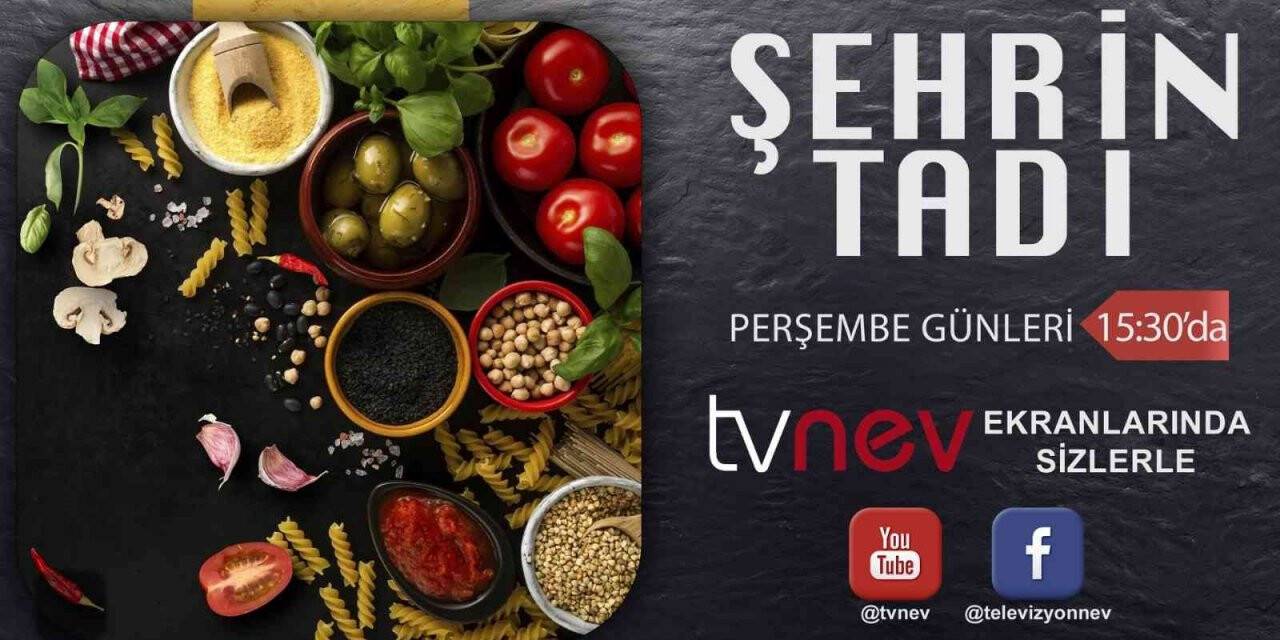 Nevşehir’in lezzetleri TVNEV ekranlarında