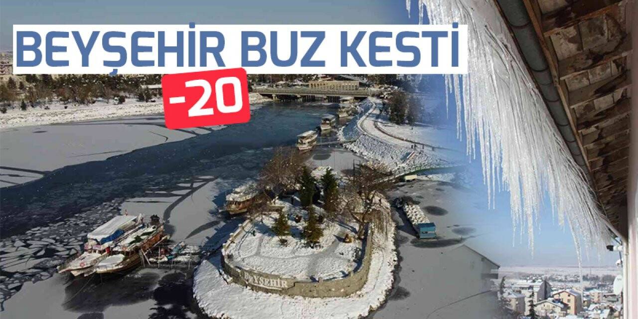 Beyşehir buz kesti