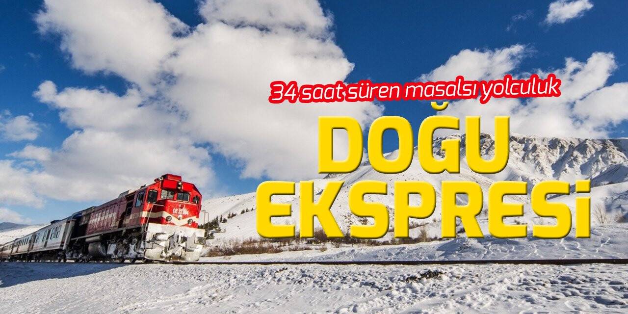 Turistik Doğu Ekspresi yeniden raylarda: 34 saat süren masalsı yolculuk