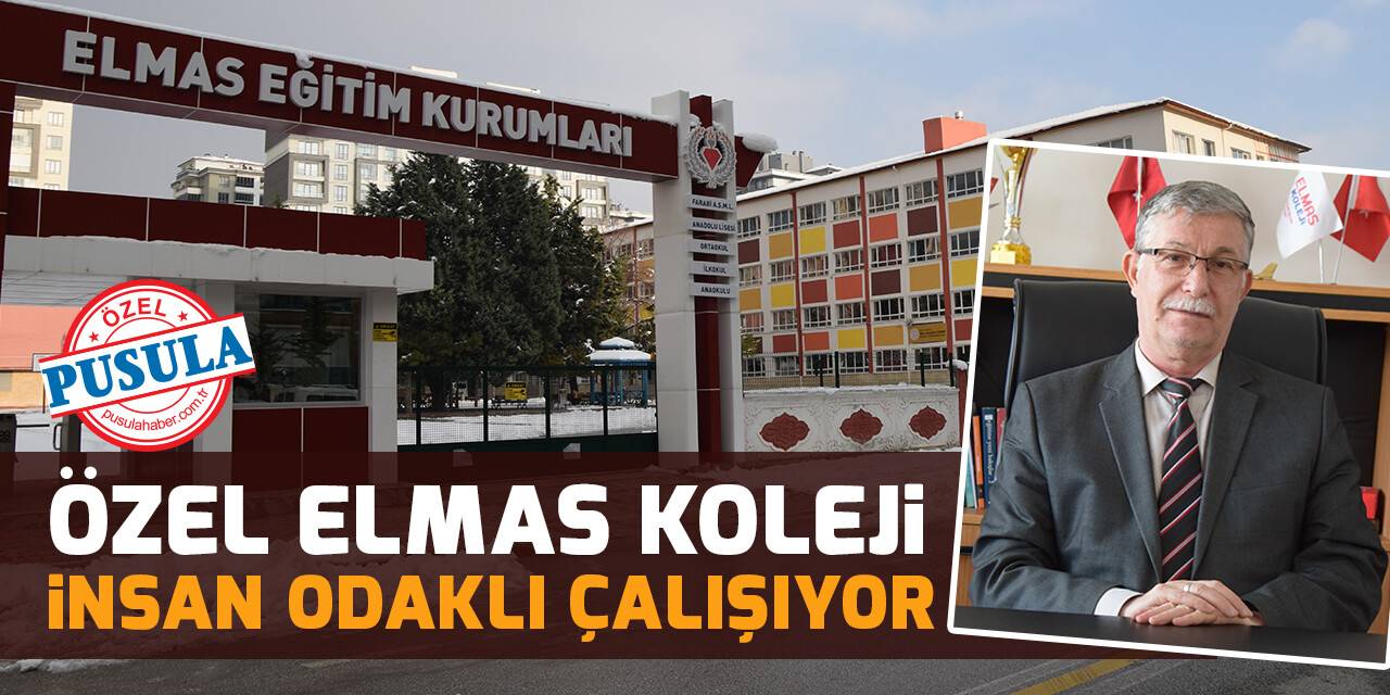 Özel Elmas Koleji insan odaklı çalışıyor