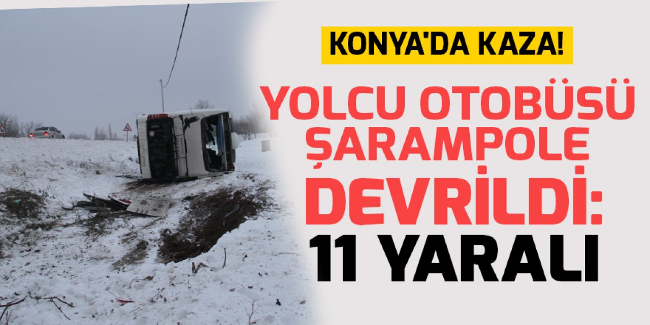 Konya'da kaza! Yolcu otobüsü şarampole devrildi: 11 yaralı