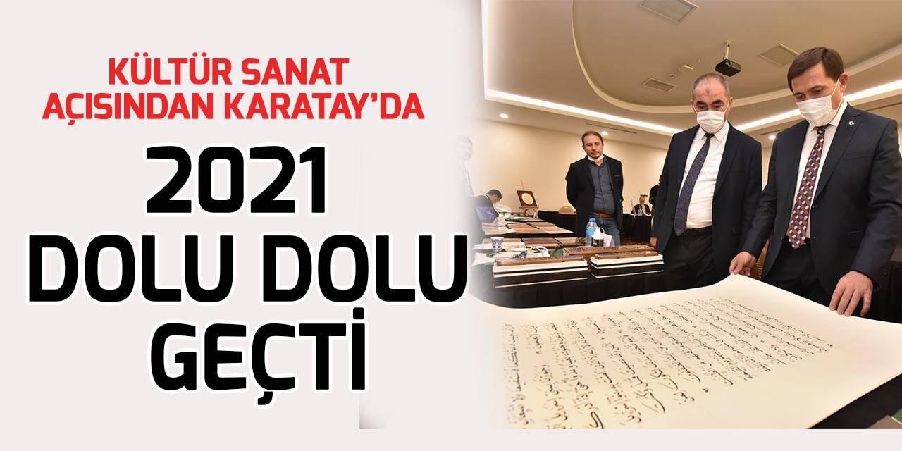 Karatay’da 2021 Kültür-sanat açısından dolu dolu geçti