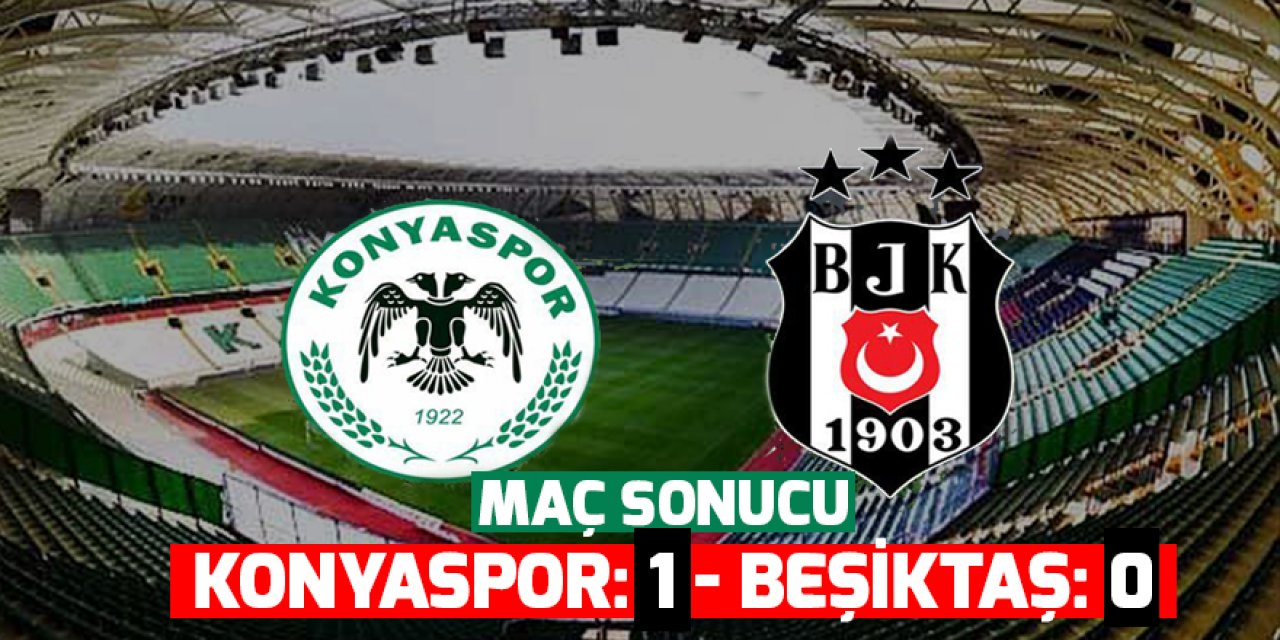 Konyaspor 1 - Beşiktaş 0 (Maç sonucu)