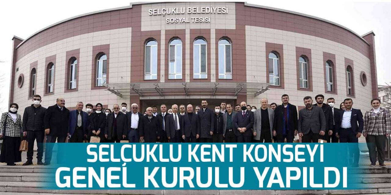 Selçuklu Kent Konseyi Genel Kurulu yapıldı