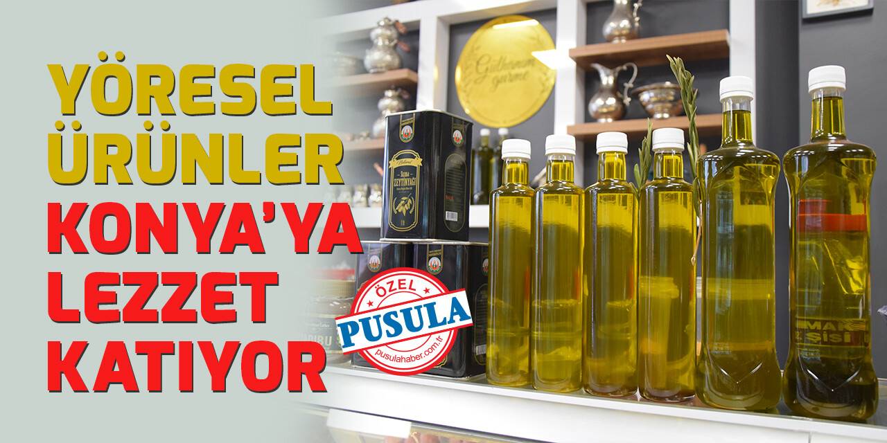 Yöresel ürünler Konya’ya lezzet katıyor