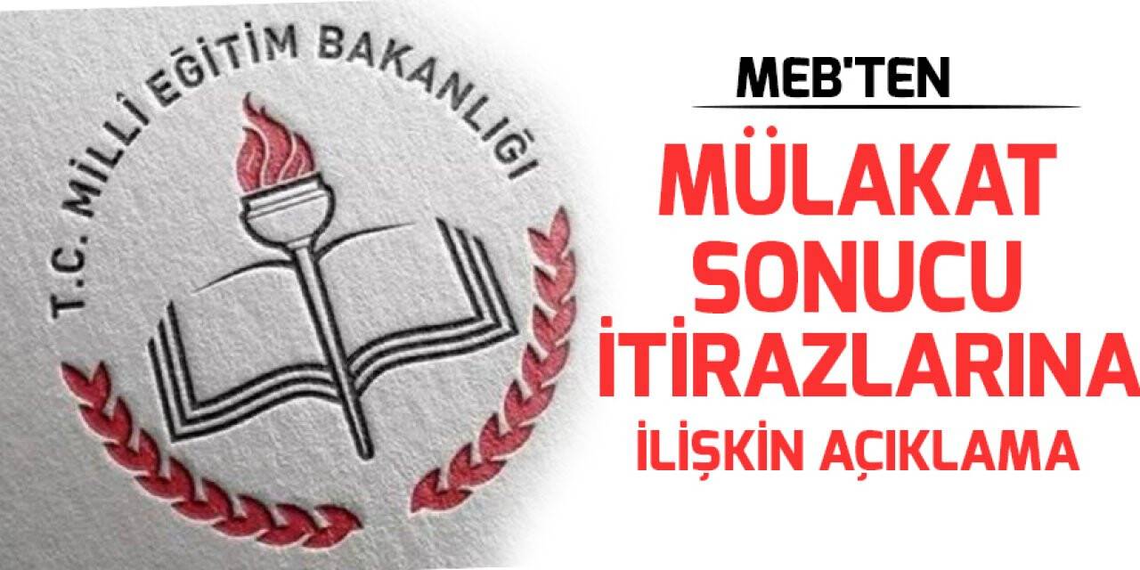 MEB'ten mülakat sonucu itirazlarına ilişkin açıklama