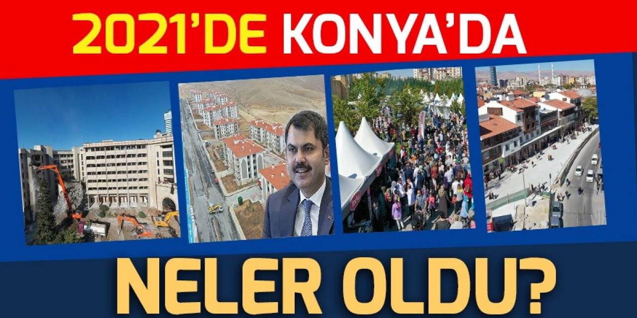 Emrullah Nergiz yazdı:2021’de Konya’da neler oldu?