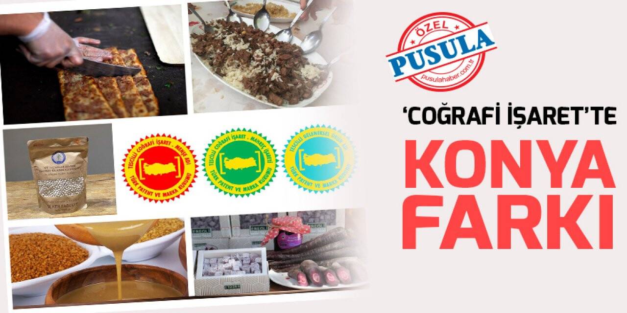 ‘Coğrafi İşaret’te Konya farkı