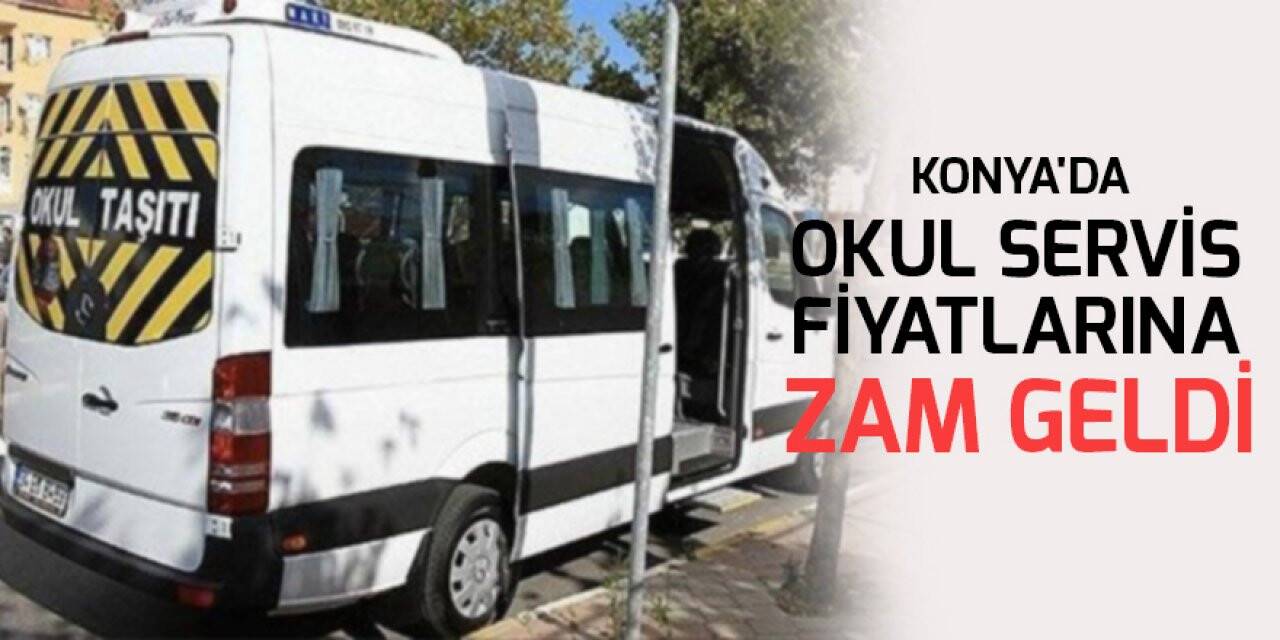 Konya’da okul servis fiyatlarında düzenleme