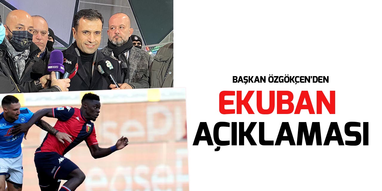 Konyaspor Başkanı Özgökçen'den Ekuban açıklaması