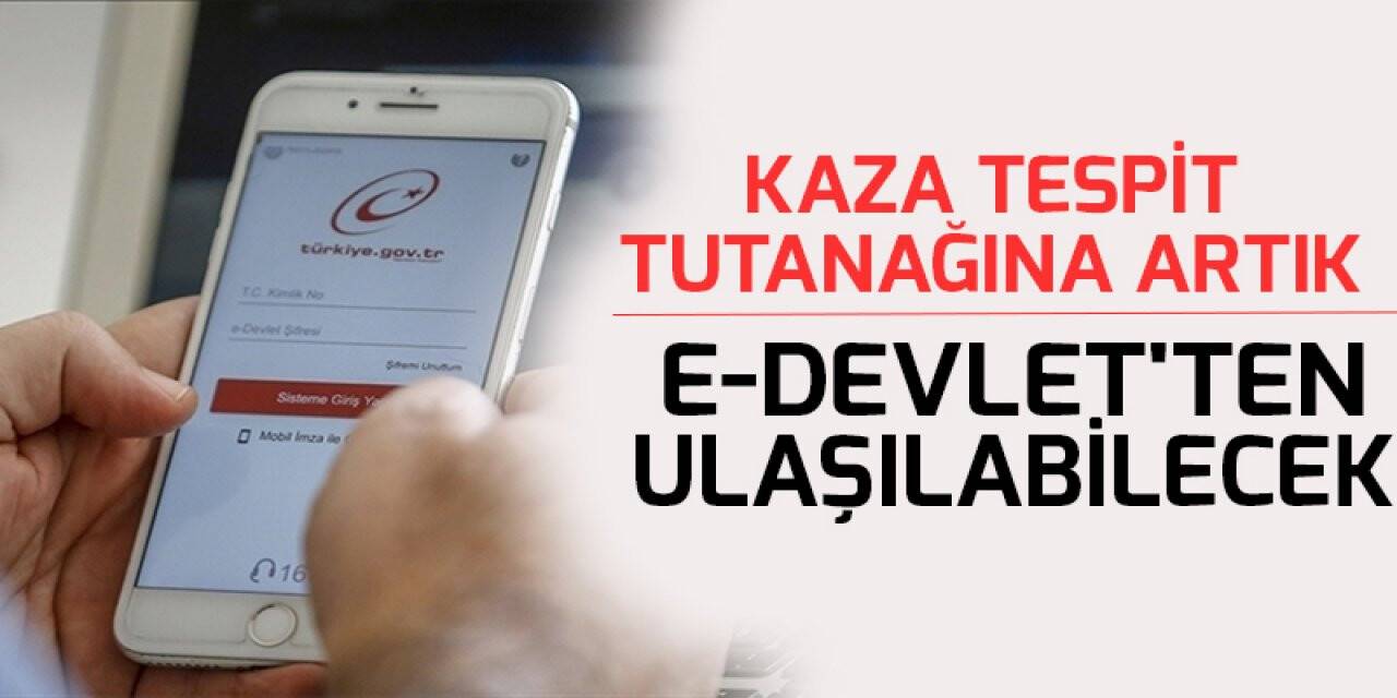 Maddi hasarlı trafik kazası tespit tutanaklarına e-Devlet'ten ulaşılabilecek