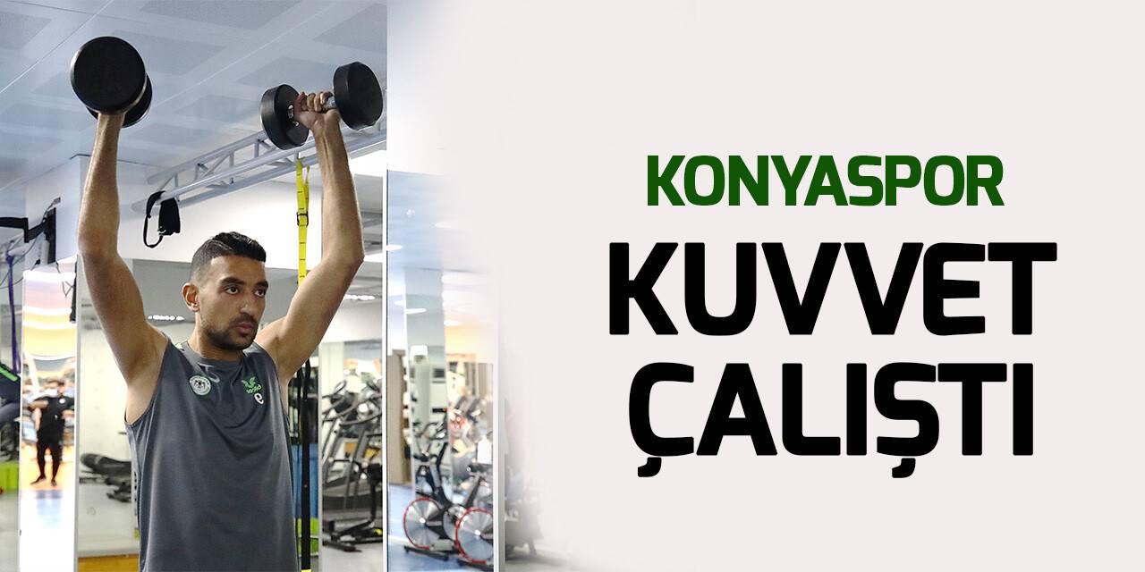 Konyaspor kuvvet çalıştı