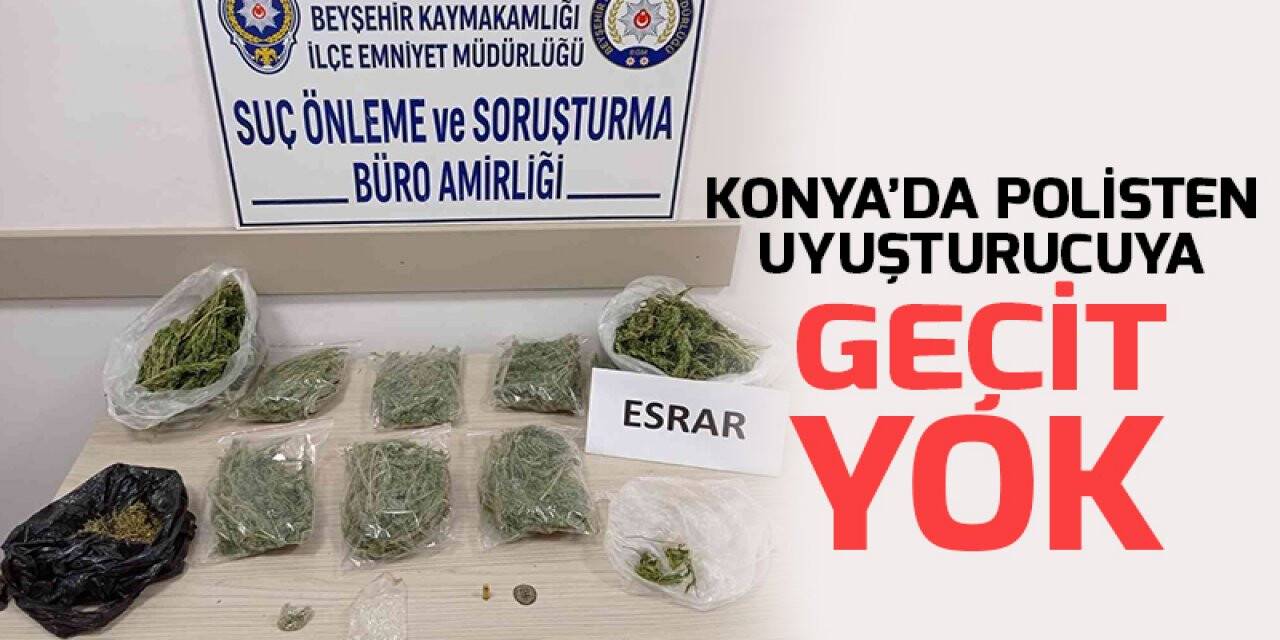 Konya’da polisten uyuşturucuya geçit yok