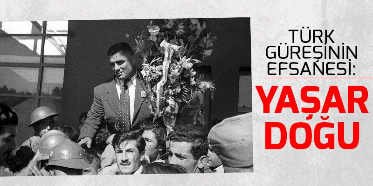 Türk güreşinin efsanesi: Yaşar Doğu