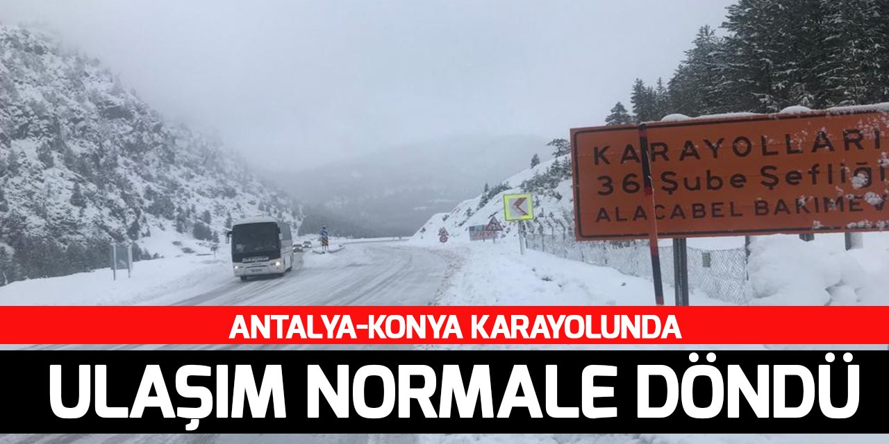 Antalya-Konya karayolunda ulaşım normale döndü