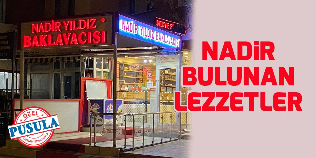 Nadir bulunan lezzetler