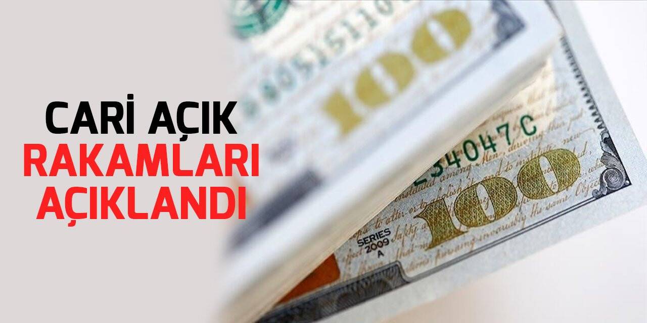 Cari açık rakamları açıklandı