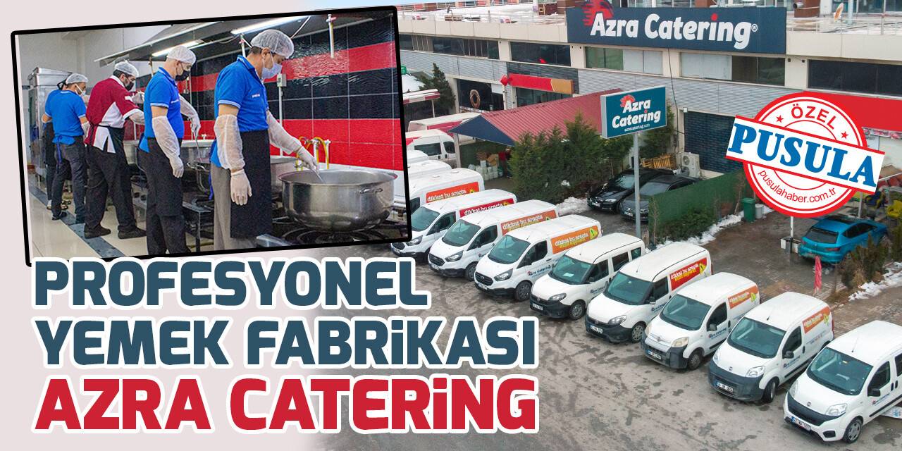 Profesyonel yemek fabrikası: Azra Catering