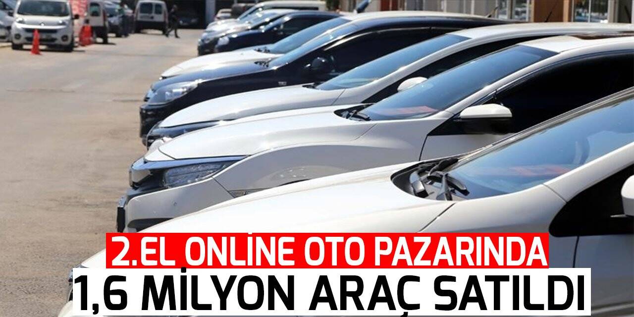 2.el online oto pazarında 1,6 milyon araç satıldı
