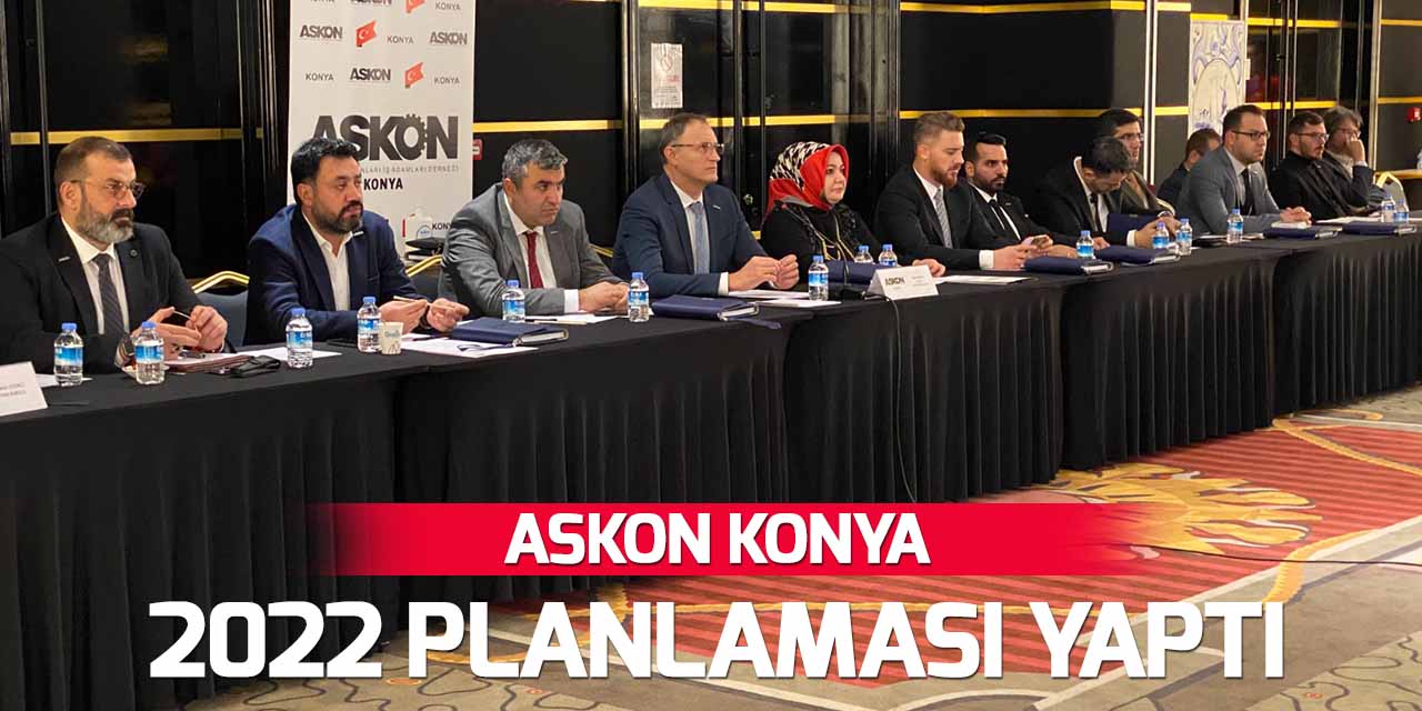 ASKON Konya, 2022 planlamasını yaptı