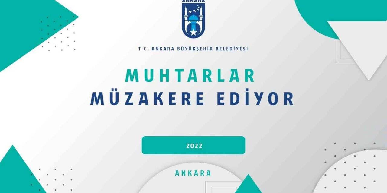 Büyükşehir Belediyesi başkentli muhtarlarla ‘ortak akıl’da buluşacak