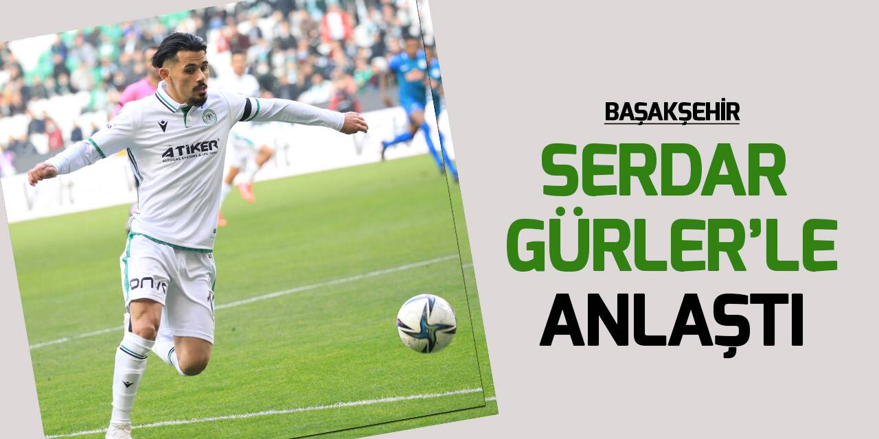 Başakşehir, Serdar Gürler ile anlaştı