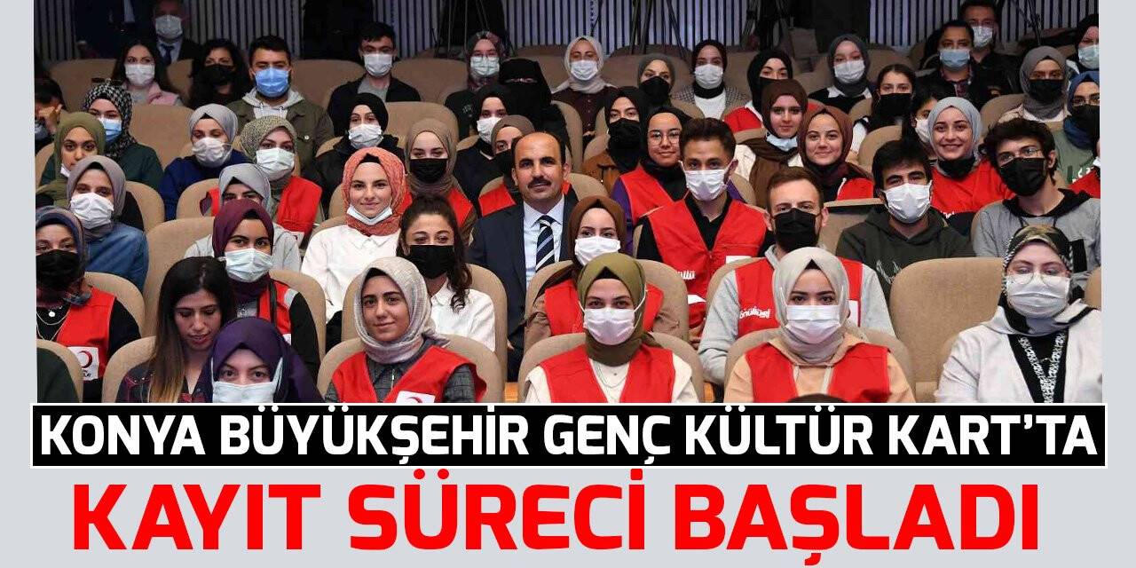 Konya Büyükşehir Genç Kültür Kart’ta kayıt süreci başladı