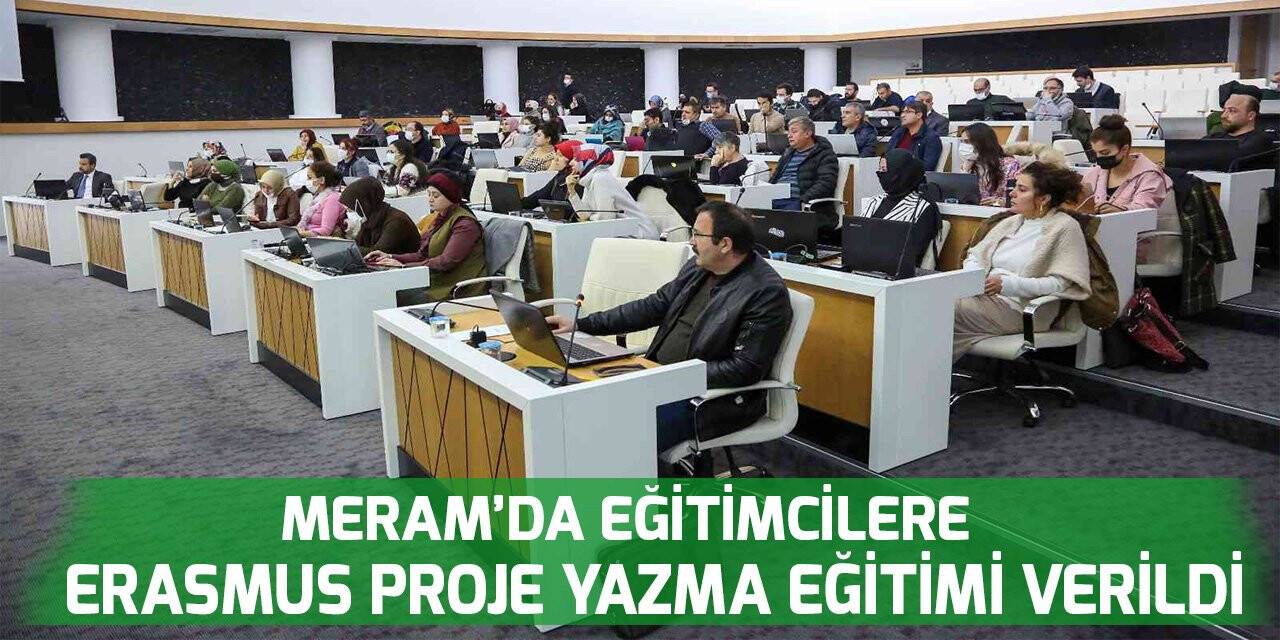 Meram’da eğitimcilere Erasmus proje yazma eğitimi verildi
