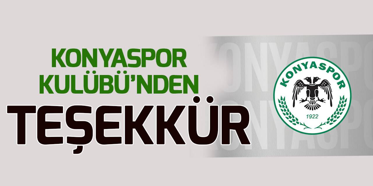 Konyaspor Kulübü'nden teşekkür