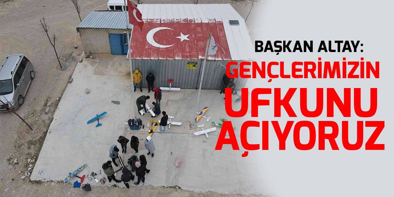 Başkan Altay: Yeni nesil kurslarla gençlerimizin ufkunu açıyoruz