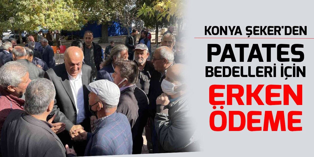 Konya Şeker'den patates bedelleri için erken ödeme