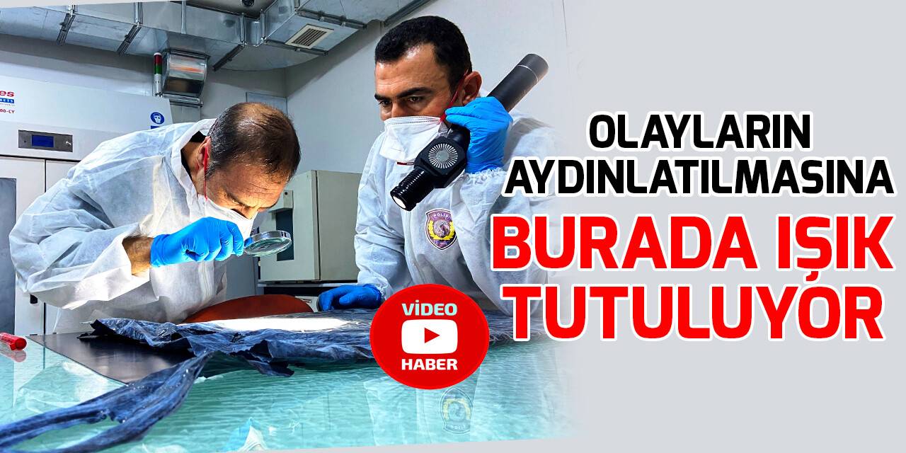 Olayların aydınlatılmasına burada ışık tutuluyor