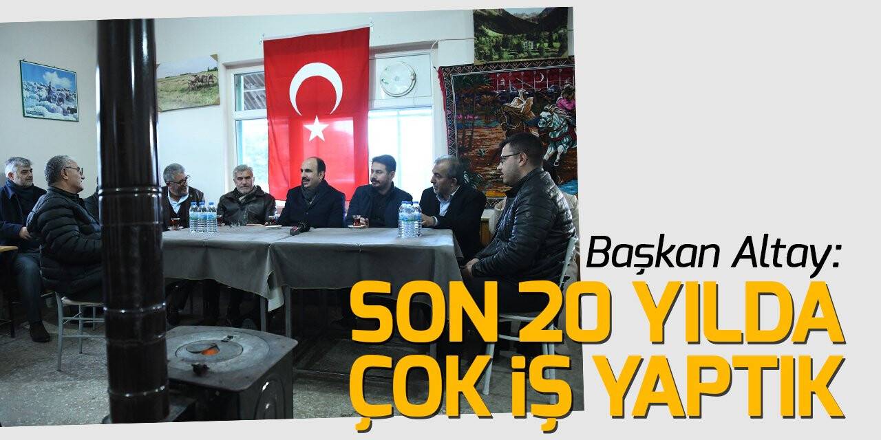 Başkan Altay: “Türkiye’yi daha güçlü hale getirmek için çalışıyoruz”