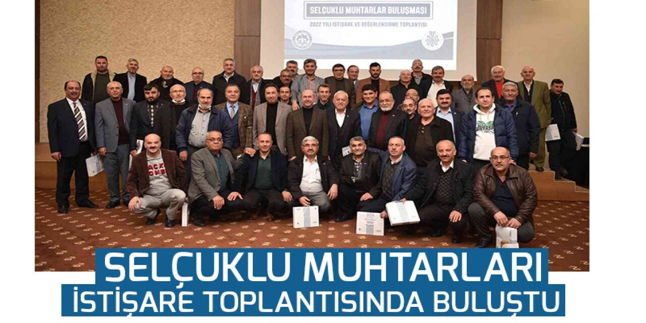 Selçuklu muhtarları istişare toplantısında buluştu