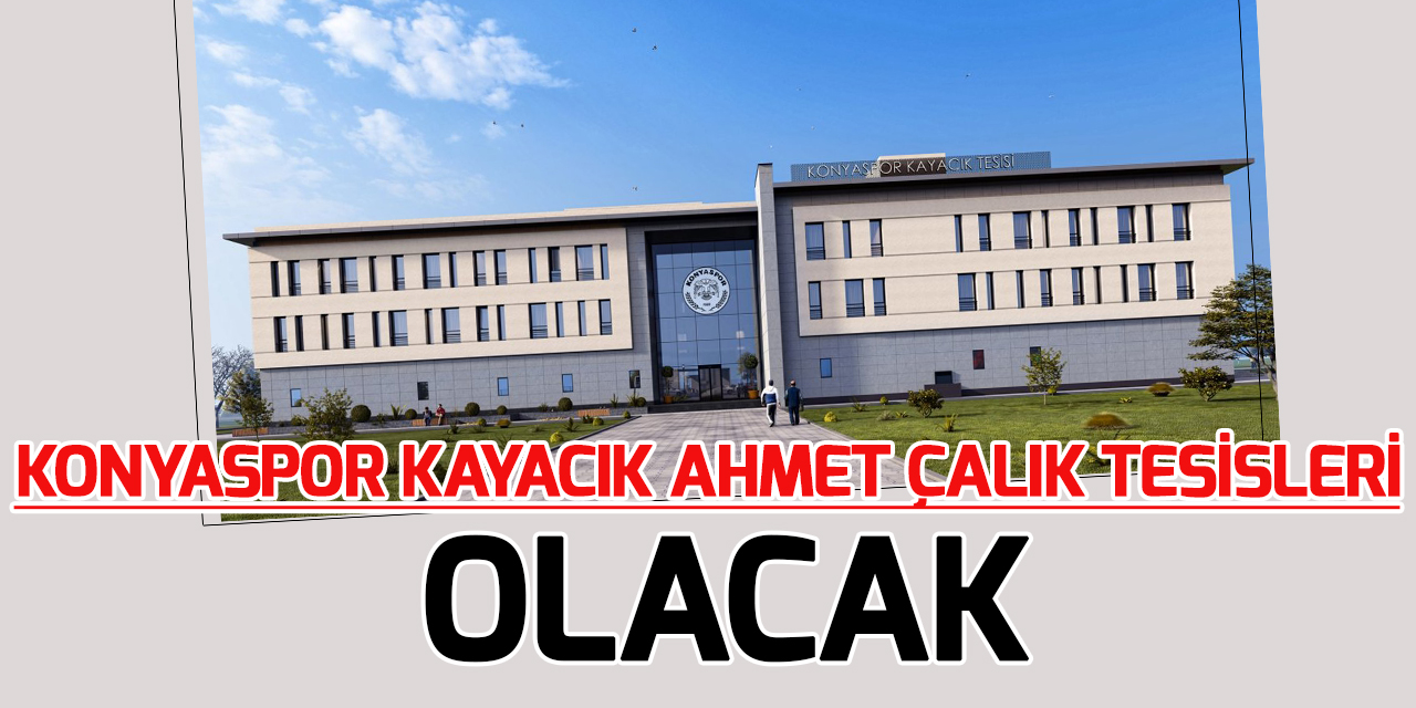 Konyaspor, Ahmet Çalık'ın ismini yeni tesislere verecek