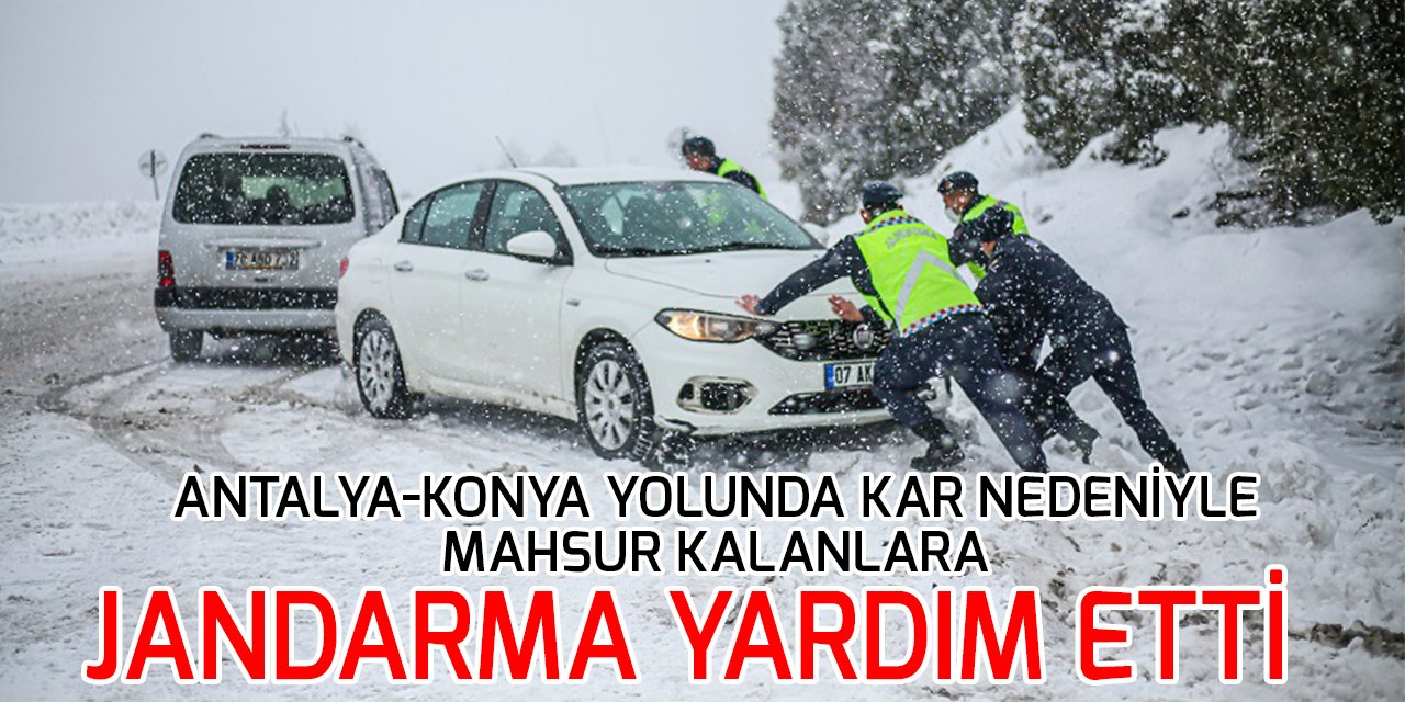 Antalya-Konya yolunda kar nedeniyle mahsur kalanlara jandarma yardım etti