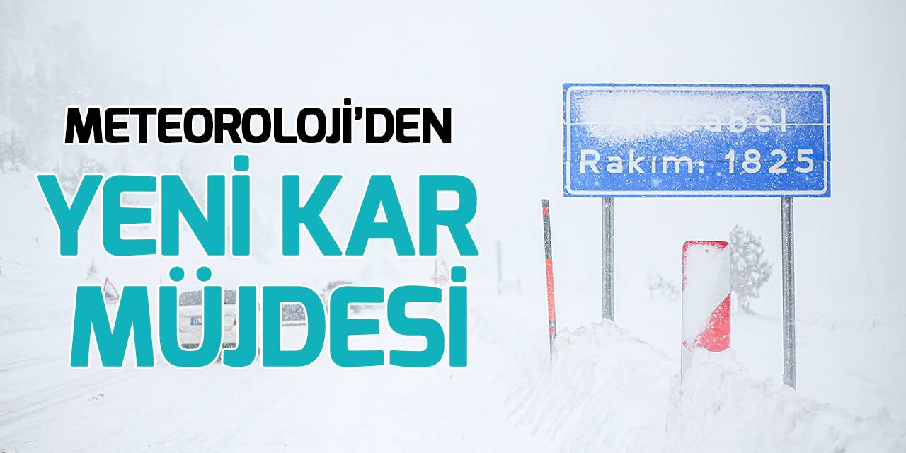 Meteoroloji'den tüm yurdu etkisi altına alacak yeni kar yağışı müjdesi
