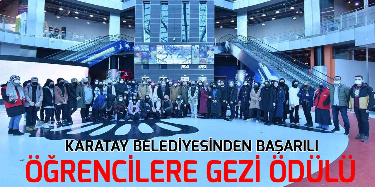 Karatay Belediyesinden başarılı öğrencilere gezi ödülü