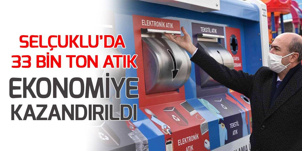 Selçuklu’da 33 bin ton atık ekonomiye kazandırıldı