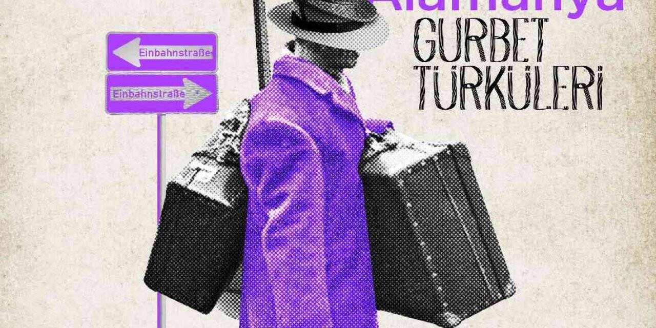 Gurbet hikâyeleri türkülerle buluşuyor