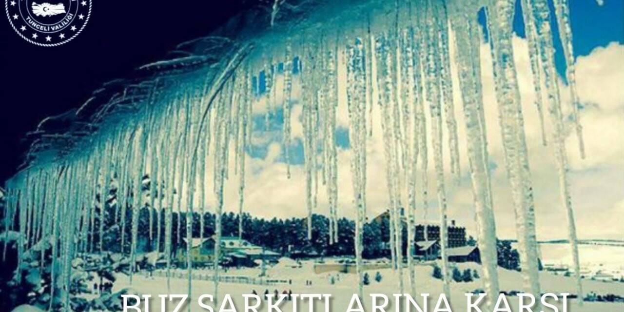 Tunceli Valiliği buz sarkıtlarına karşı uyardı