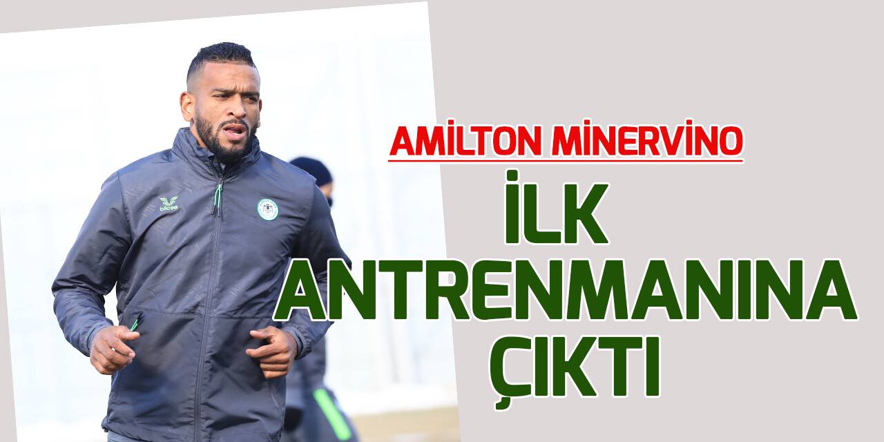 Amilton, Konyaspor'la ilk antrenmanına çıktı