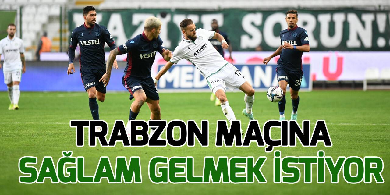 Konyaspor, Trabzonspor maçına güçlü gelmeyi hedefliyor