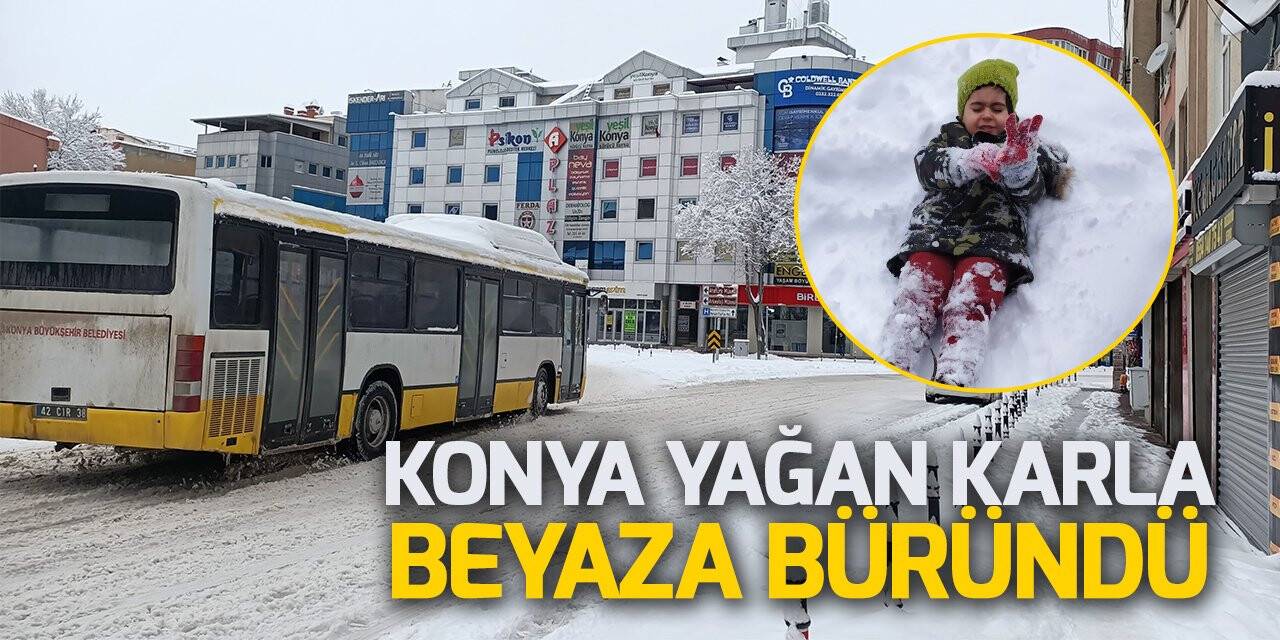 Konya yağan karla beyaza büründü