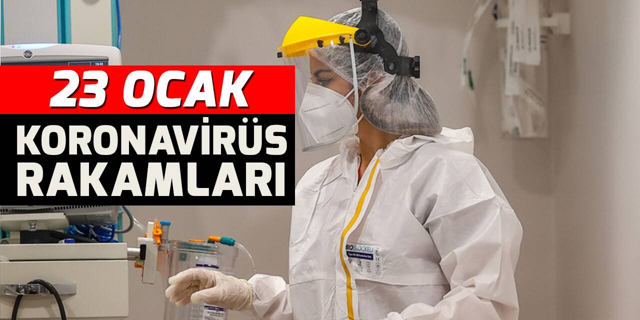 23 Ocak koronavirüs tablosu açıklandı!