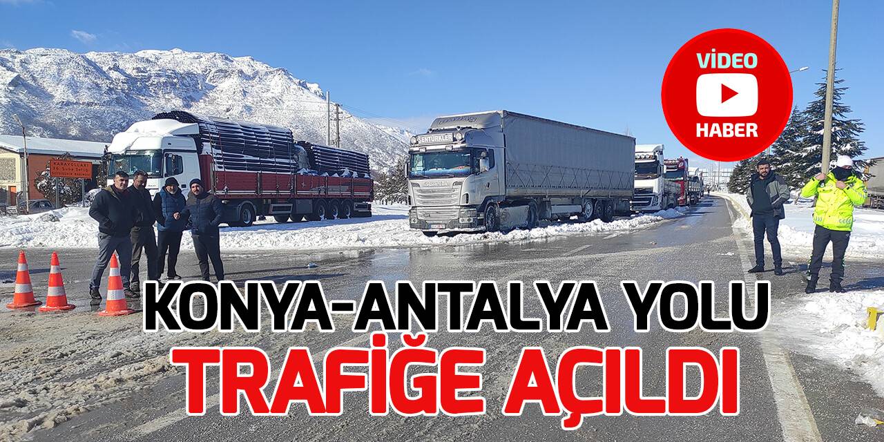 Antalya-Konya karayolu trafiğe açıldı