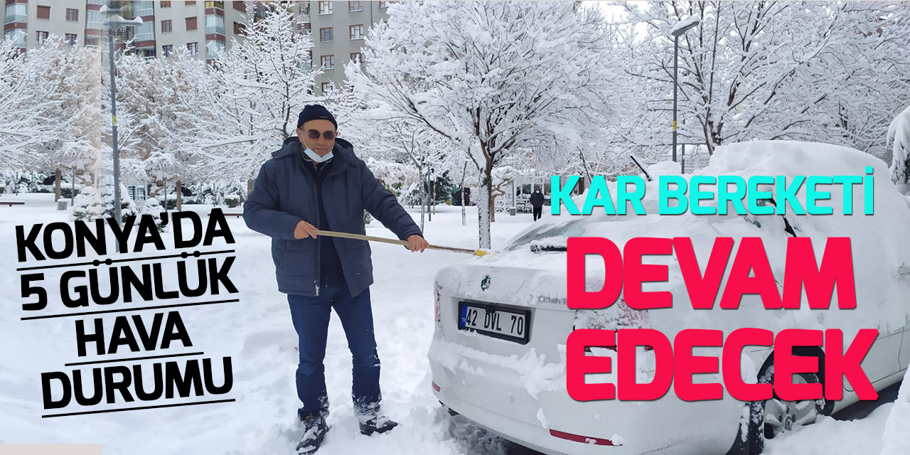 Konya'da kar yağışı etkisini sürdürecek